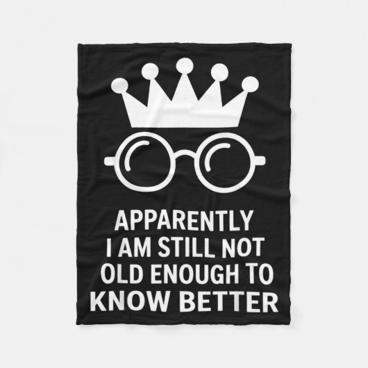 Funny Apparently I Am Still Not Old Enough To Know Fleece Deken (Voorkant)