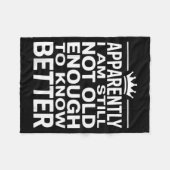 Funny Apparently I Am Still Not Old Enough To Know Fleece Deken (Voorkant (Horizontaal))