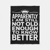 Funny Apparently I Am Still Not Old Enough To Know Fleece Deken (Voorkant)