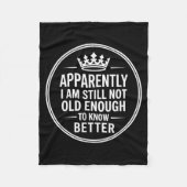 Funny Apparently I Am Still Not Old Enough To Know Fleece Deken (Voorkant)