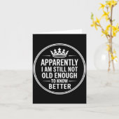 Funny Apparently I Am Still Not Old Enough To Know Kaart (Gele Bloem)