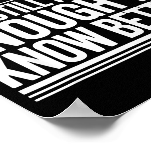 Funny Apparently I Am Still Not Old Enough To Know Poster (Hoek)