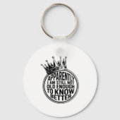 Funny Apparently I Am Still Not Old Enough To Know Sleutelhanger (Voorkant)