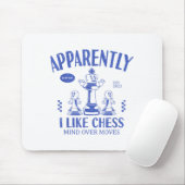 Funny Apparently, I Like Chess Muismat (Met muis)