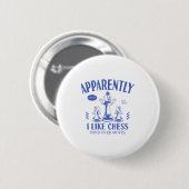Funny Apparently, I Like Chess  Ronde Button 5,7 Cm (Voorkant /achterkant)