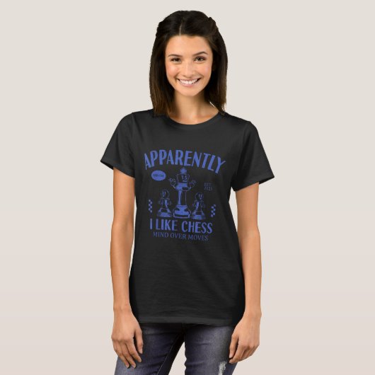 Funny Apparently, I Like Chess  T-shirt (Voorkant volledig)