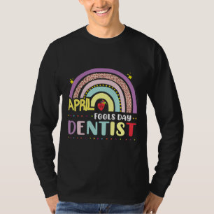 Funny April Fool S Day for Dentist Autism Rainbow T-shirt