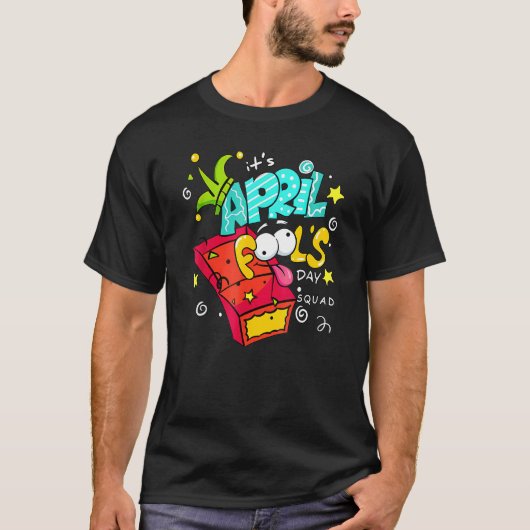 Funny April Fools Day Squad Pranks Quote April Foo T-shirt (Voorkant)