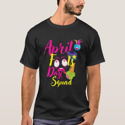 Funny April Fools Day Squad Pranks Quote April Foo T-shirt (Voorkant)
