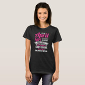 Funny April Girl Birthday T-Shirt (Voorkant volledig)