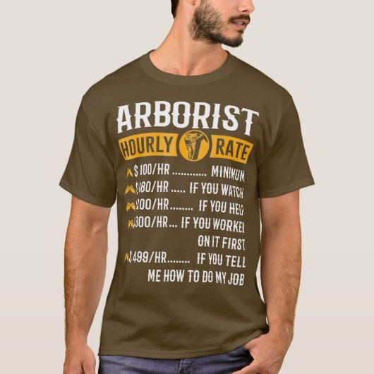 Funny Arborist Gifts Arborist Hourly Rate T-shirt (Voorkant)