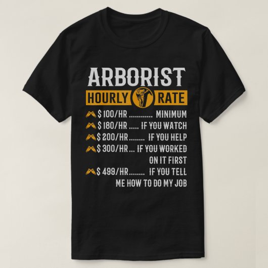 Funny Arborist Gifts Arborist Hourly Rate T-shirt (Design voorkant)