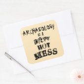 Funny Archeology is een Dirty Hot Mess Pun Vierkante Sticker (Envelop)