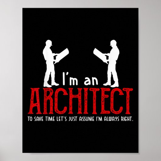 Funny Architect Saying Ume I’m Always Right Quote  Poster (Voorkant)