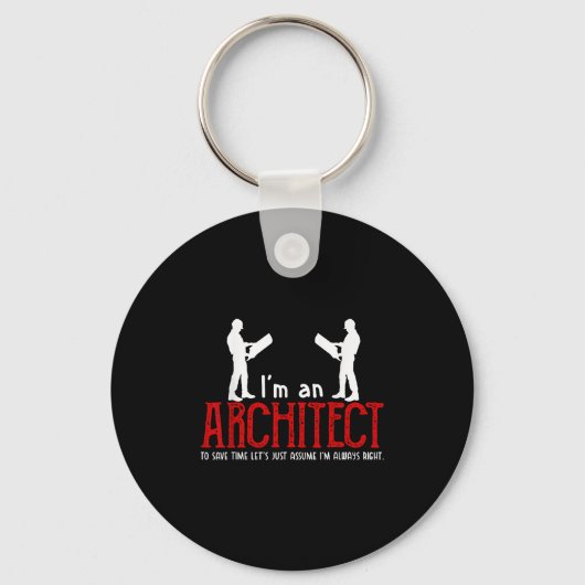 Funny Architect Saying Ume I’m Always Right Quote Sleutelhanger (Voorkant)