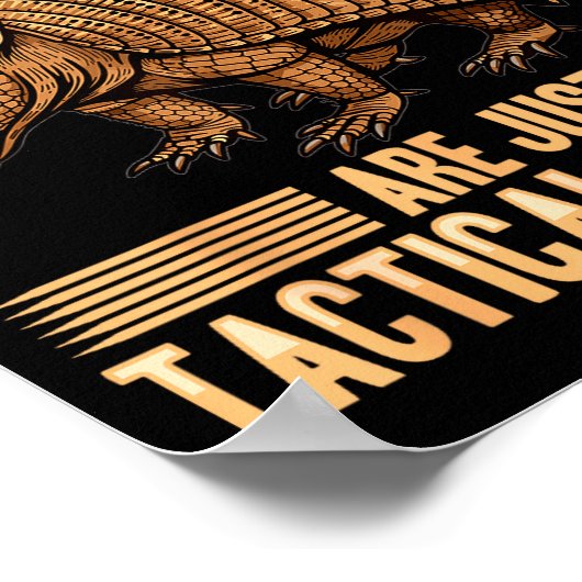 Funny Armadillo Animal Armadillos Are Just Tactica Poster (Hoek)