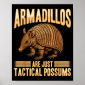 Funny Armadillo Animal Armadillos Are Just Tactica Poster (Voorkant)