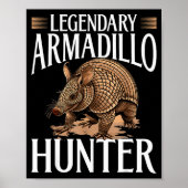Funny Armadillo Animal Legendary Armadillo Hunter  Poster (Voorkant)