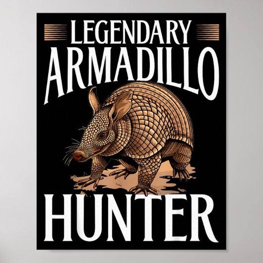 Funny Armadillo Animal Legendary Armadillo Hunter  Poster (Voorkant)
