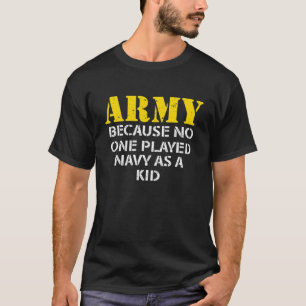Funny Army omdat niemand de marine als Kind wapent T-shirt