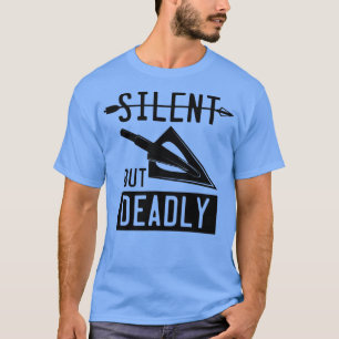 Funny Arrowiad Archery Silent, maar dood T-shirt