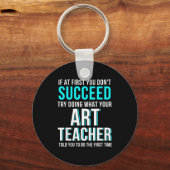 Funny Art Teacher Shirt - If At First You Don't Su Sleutelhanger (Voorkant)