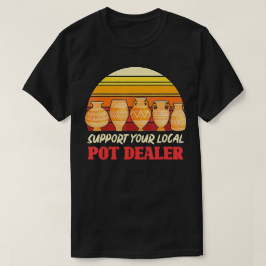 Funny Artist Support Your Local Pot Dealer Retro P T-shirt (Design voorkant)