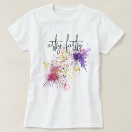 FUNNY ARTSY-FARTSY ARTISTY T-SHIRT