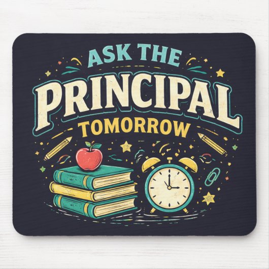 Funny "Ask the Principal Tomorrow"  Muismat (Voorkant)