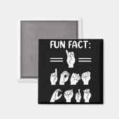 Funny Asl American Sign Language Fun Fact I Don't Magneet (Voorkant / Achterkant)