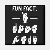 Funny Asl American Sign Language Fun Fact I Don't Magneet (Voorkant)