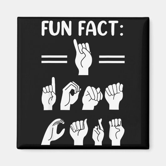 Funny Asl American Sign Language Fun Fact I Don't Magneet (Voorkant)