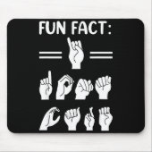 Funny Asl American Sign Language Fun Fact I Don't  Muismat (Voorkant)