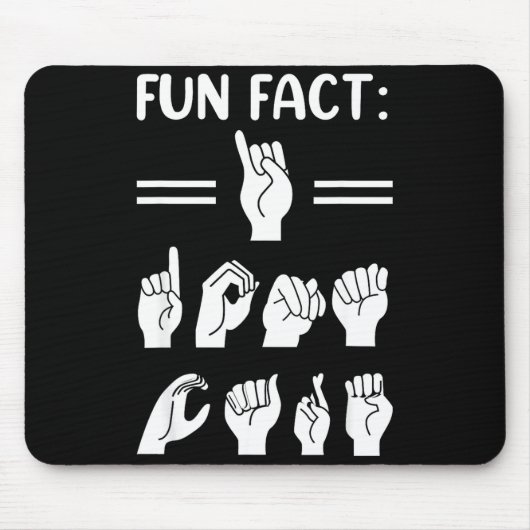 Funny Asl American Sign Language Fun Fact I Don't  Muismat (Voorkant)