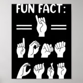 Funny Asl American Sign Language Fun Fact I Don't  Poster (Voorkant)