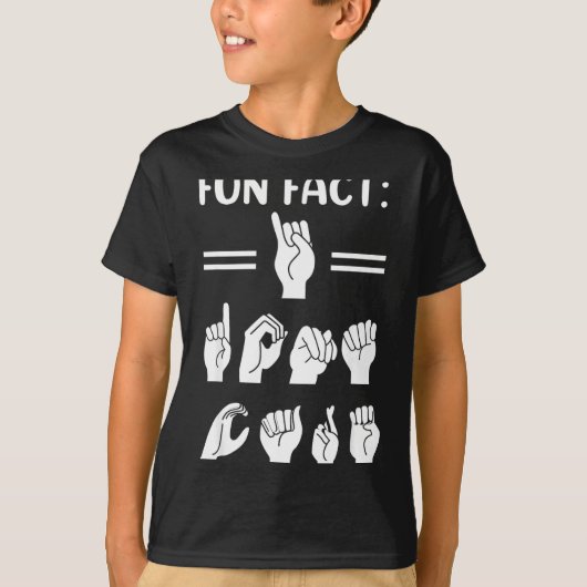 Funny Asl American Sign Language Fun Fact I Don't  T-shirt (Voorkant)