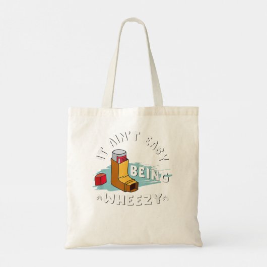 Funny Asthma Inhaler, It Ain't Easy Being Wheezy. Tote Bag (Achterkant)