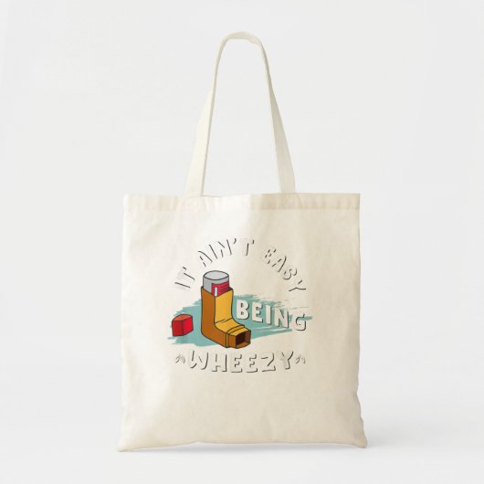 Funny Asthma Inhaler, It Ain't Easy Being Wheezy. Tote Bag (Voorkant)