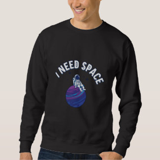 Funny Astronaut Cartoon with “I Need Space” Quote Trui