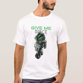 Funny Astronaut Give Me Space Bad Day T-shirt