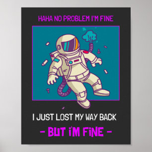 Funny Astronaut verliest in ruimte... ik ben prima Poster