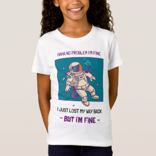 Funny Astronaut verliest in ruimte... ik ben prima T-shirt