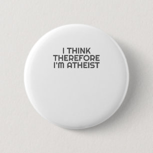 Funny Atheist, daarom denk ik dat ik een atheïsti Ronde Button 5,7 Cm