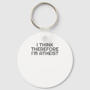 Funny Atheist, daarom denk ik dat ik een atheïstis Sleutelhanger