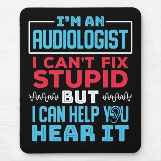 Funny Audiologist Audiology Fix Stomme Gezegde Muismat (Voorkant)