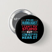Funny Audiologist Audiology Fix Stomme Gezegde Ronde Button 5,7 Cm (Voorkant /achterkant)
