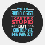 Funny Audiologist Audiology Fix Stomme Gezegde Ronde Sticker (Voorkant)