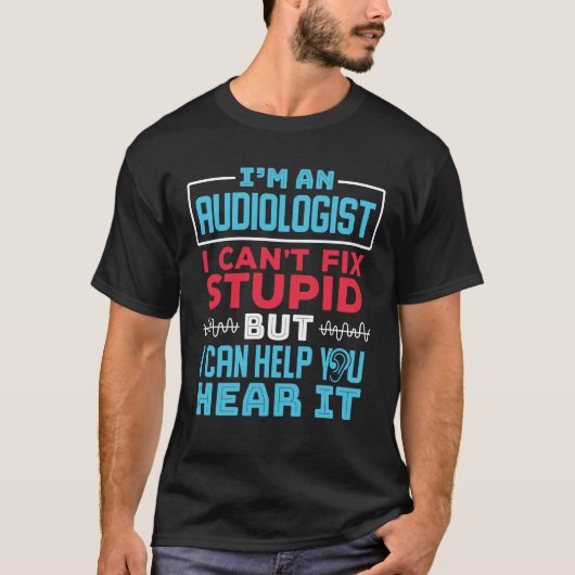 Funny Audiologist Audiology Fix Stomme Gezegde T-shirt (Voorkant)