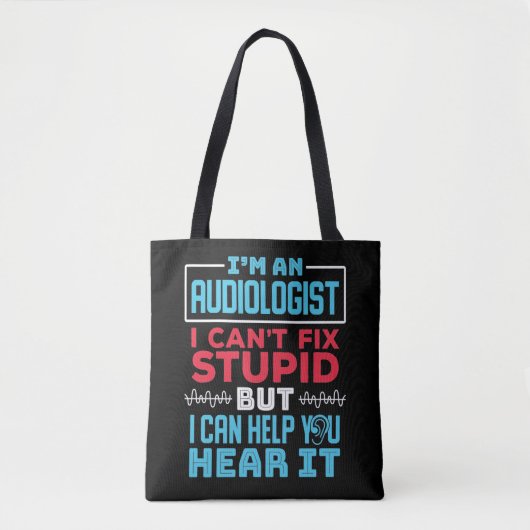 Funny Audiologist Audiology Fix Stomme Gezegde Tote Bag (Voorkant)