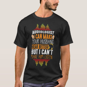 Funny Audiology Doctor Gift for Audiologist — stan T-shirt